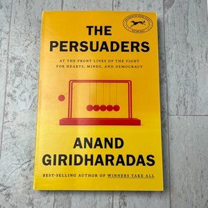 The Persuaders by Anand Giridharadas ((ARC Uncorrected Proof))